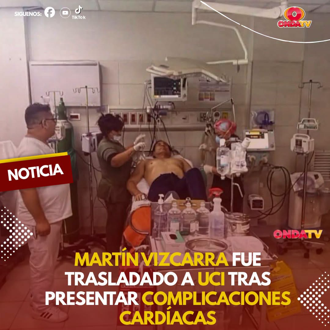 MARTÍN VIZCARRA FUE TRASLADADO A UCI TRAS PRESENTAR COMPLICACIONES CARDÍACAS